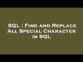 SQL Find and Replace All Special Character in SQL