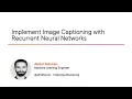 Implement Image Captioning with Recurrent Neural Networks Course