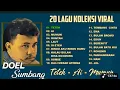 Download Lagu DOEL SUMBANG || ‼️HD 20 LAGU KOLEKSI VIRAL SEPANJANG MASA || TANPA IKLAN