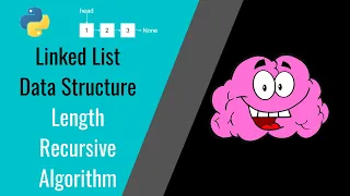 Linked List Data Structure Recursive Code of Length of Linked List Python 3