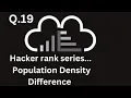 Hacker rank series Population Density Difference