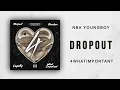 Download Lagu NBA YoungBoy - Dropout (4 What Important)