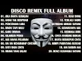 Download Lagu DISCO REMIX FULL ALBUM (Tanpa Iklan)  - JIKA HANYA GURAUAN TAK MUNGKIN KU BERTAHAN REMIX