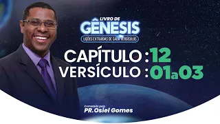 GÊNESIS 12 - 01 a 03 - Pr. Osiel Gomes