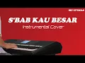 SBAB KAU BESAR | INSTRUMENTAL COVER BY JBP SITINJAK | LR