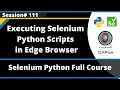 Executing Selenium Python scripts in Edge Browser Session - 111