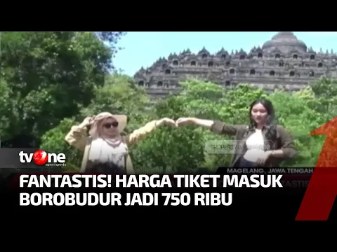 Harga Tiket Masuk Candi Borobudur Naik Fantastis | Kabar Siang tvOne