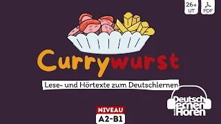 #937 Currywurst | Lese- und Hörtexte zum Deutschlernen [Deutsch lernen durch Hören] A2-B1