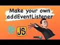 Create Your Own addEventListener in JavaScript - Observer Pattern Tutorial