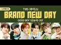 TWS (투어스) - Brand New Day Lyrics | GOOD BOY (굿보이) OST Part. 4 가사