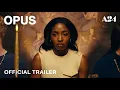 Download Lagu Opus | Official Trailer HD | A24
