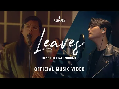 Download MP3 Ben\u0026Ben - Leaves feat. Young K | Official Music Video