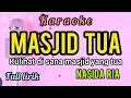 Karaoke MASJID TUA nasida ria full lirik jalan