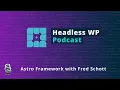 The Astro Framework with Fred Schott