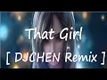 Download Lagu [Lyrics]-That Girl (DJCHEN Remix)