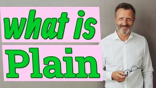 Plain Meaning of plain