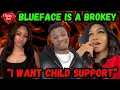 Blueface BROKE REFUSE To HELP RAISE HIS BABY New BM Wants CHILD SUPPORT