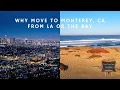 Moving To Monterey CA From Los Angeles or The Bay