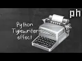 Create Typewriter Effect with Python