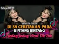 Lagu DJ SA CERITA KAN PADA BINTANG BINTANG VIRAL TIKTOK - DJ JAUH KO PERGI ANGGI VALENTINA TERBARU ‼️