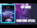 Pop Smoke - Something Special (432Hz)