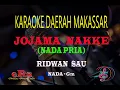 Download Lagu Karaoke Jojama Nakke Nada Pria - Ridwan Sau (Karaoke Tanpa Vocal)