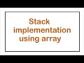Stack implementation using array