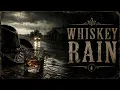 Whiskey Rain 