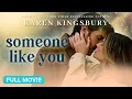 Someone Like You 2024 Full Christian Romance Movie