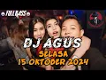 DJ AGUS SELASA 15 OKTOBER 2024