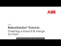 RobotStudio Cloud Tutorial - Creating a Branch and merging to Main