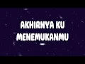 Naff - Akhirnya Ku Menemukanmu / Lirik Lagu Mix
