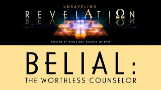 Unraveling Revelation Belial The Worthless Counselor  Unraveling Revelation Belial The Worthless Counselor