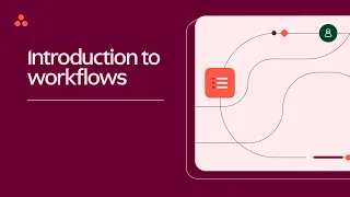 How to build workflows Intro Part 1 of 7