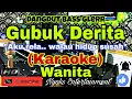 Download Lagu GUBUK DERITA - Hamdan Att / Yusnia (KARAOKE) Dangdut Full Bass Glerr || Nada Wanita || FIS=DO