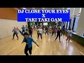 Download Lagu Dj Close Your Eyes X Taki Taki Game ll Senam kreasi ll Zumba