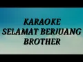 Karaoke selamat berjuang Brother