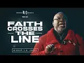 Download Lagu Faith That Crosses The Line - Bishop T.D. Jakes