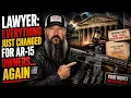 LAWYER Everything Just Changed for AR-15 Owners AGAIN