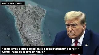 “Tomaremos o petróleo do Irã se não aceitarem um acordo” – Como Trump pode invadir Kharg?