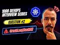 Question 2 CrashLoopBackOff 1000 DevOps Interview Questions