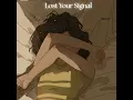 Lost Your Signal