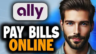 How to Use Ally Bank to Pay Bills Online - Full Guide