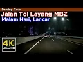 Download Lagu Jalan Tol Layang MBZ Malam hari ~ Karawang barat hingga JORR -  4K Video ULTRA HD