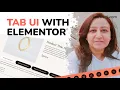 The Complete Elementor Tabs Setup for Better UX
