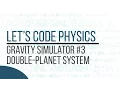 Gravity Simulator - Episode 3 Double-Planet System
