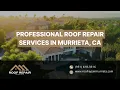 Professional Roof Repair Services in Murrieta CA