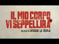 Video di IL MIO CORPO VI SEPPELLIRÀ - Trailer Ufficiale