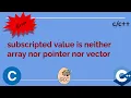 subscripted value is neither array nor pointer nor vector