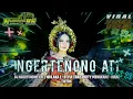 Download Lagu DJ NGERTENONO ATI (NDX AKA) • STYLE TRAP PARTY MENGKANE VIRAL TIKTOK